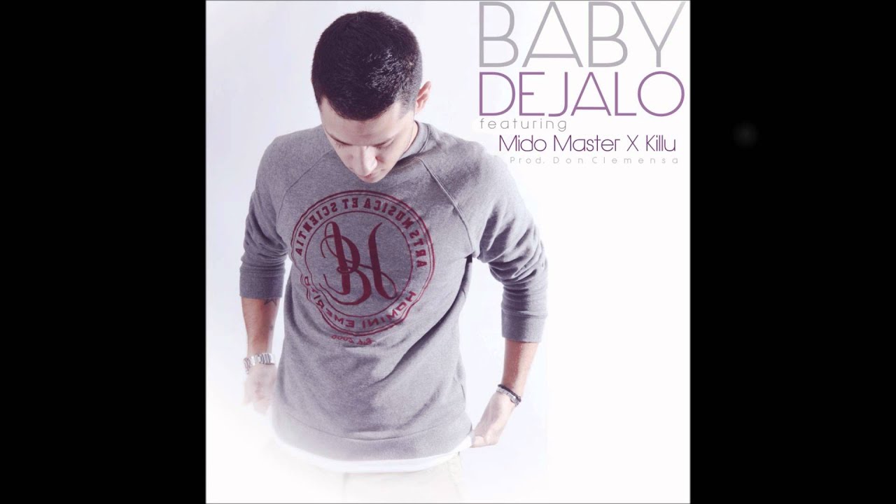 Jose Rivera ft. Mido Master & Killu - Baby dejalo (Prod. Don Clemensa) ACTITUD