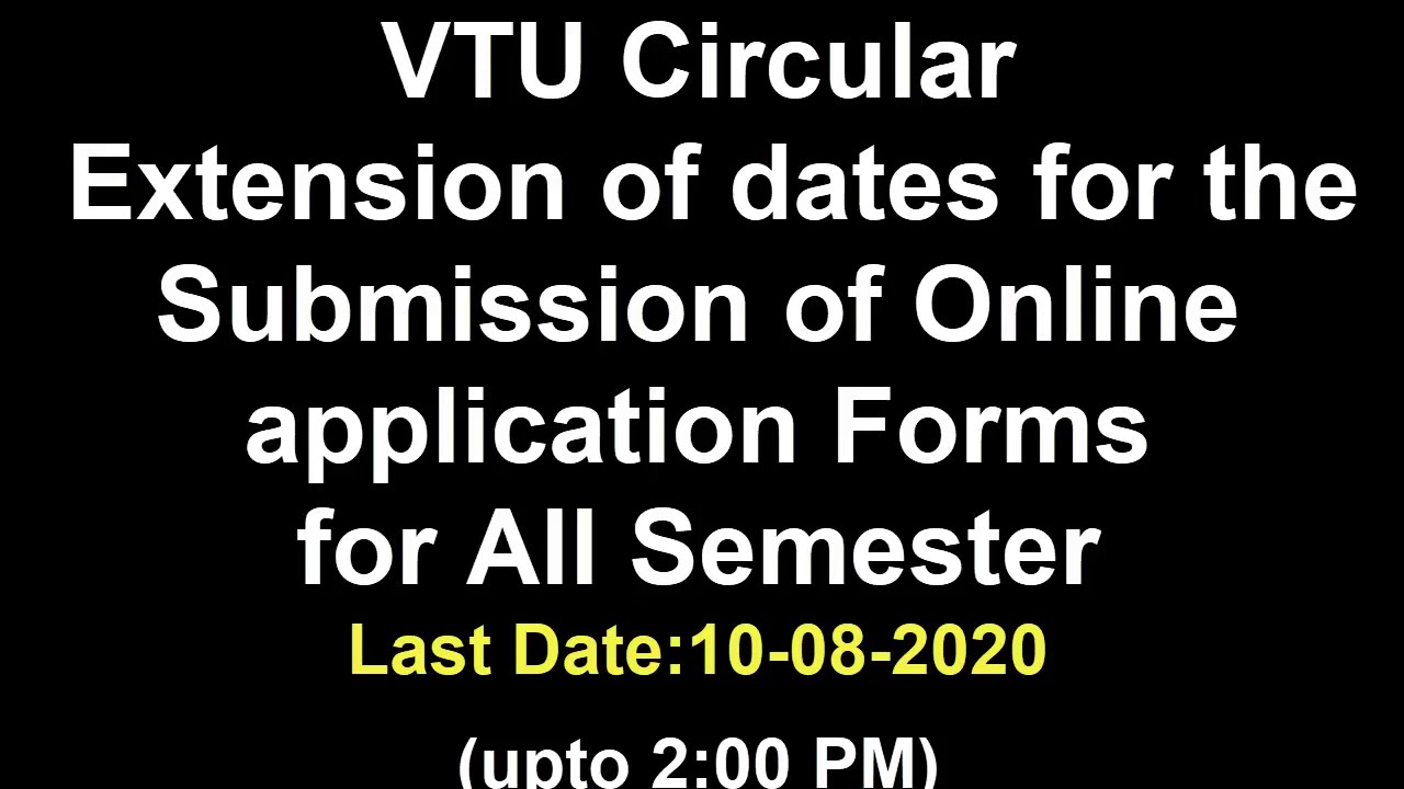 VTU Circular &ndash; Extension of dates for the Submission of online application Forms for all Semester