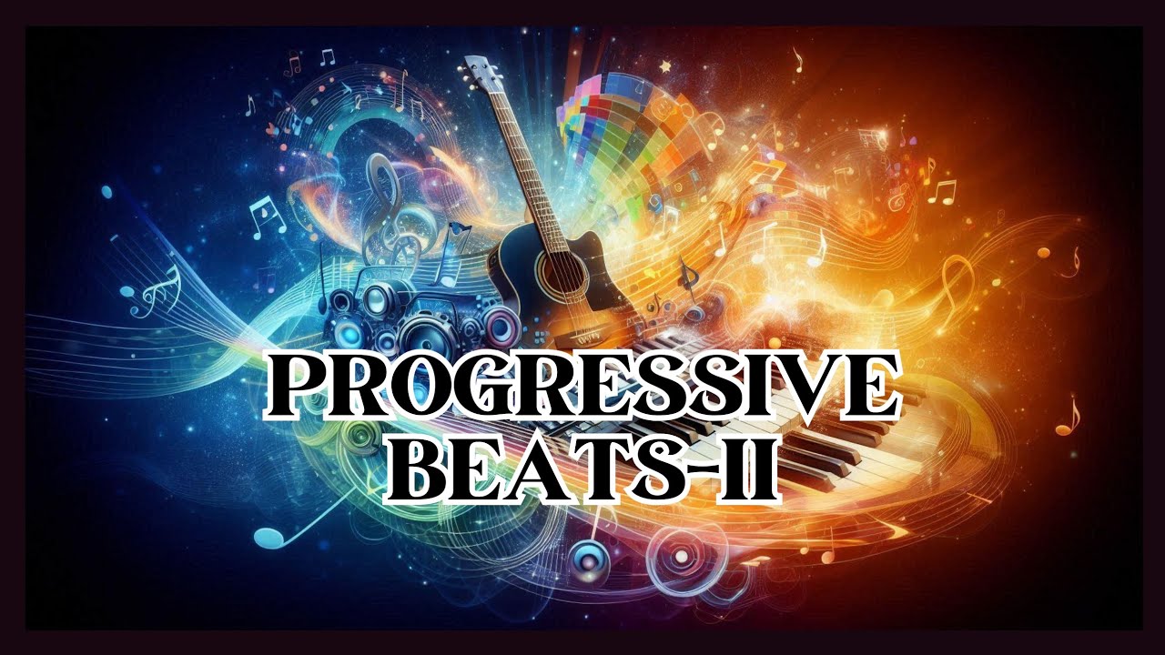 Progressive beats - 2 | high-energy grooves | evolving soundscapes | progressive electronic #music