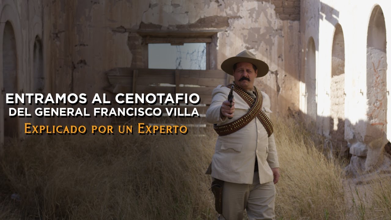 Pancho Villa y su CENÓTAFIO