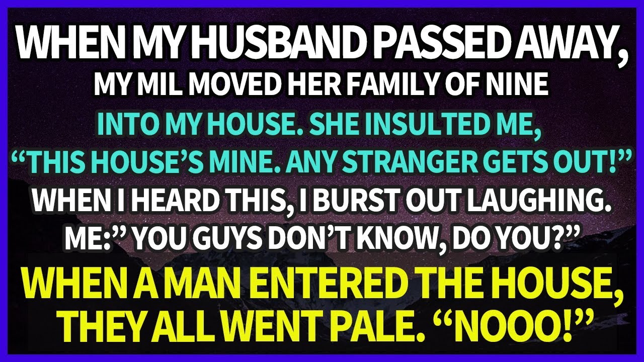 After My Hubby Died, My MIL Moved Her Family into My Home. MIL: “This House’s Mine.” But I Laughed