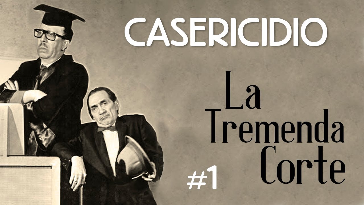 La Tremenda Corte - Casericidio #1