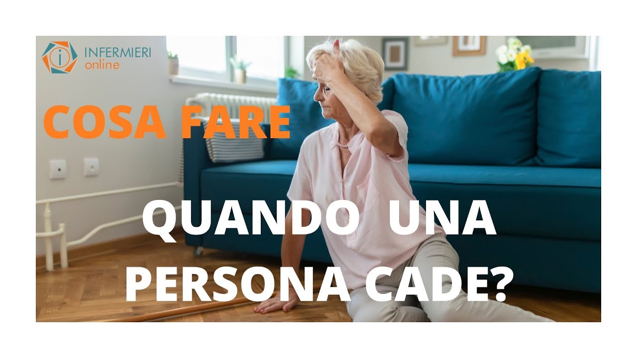 COSA FARE QUANDO UNA PERSONA CADE? | INFERMIERI Online