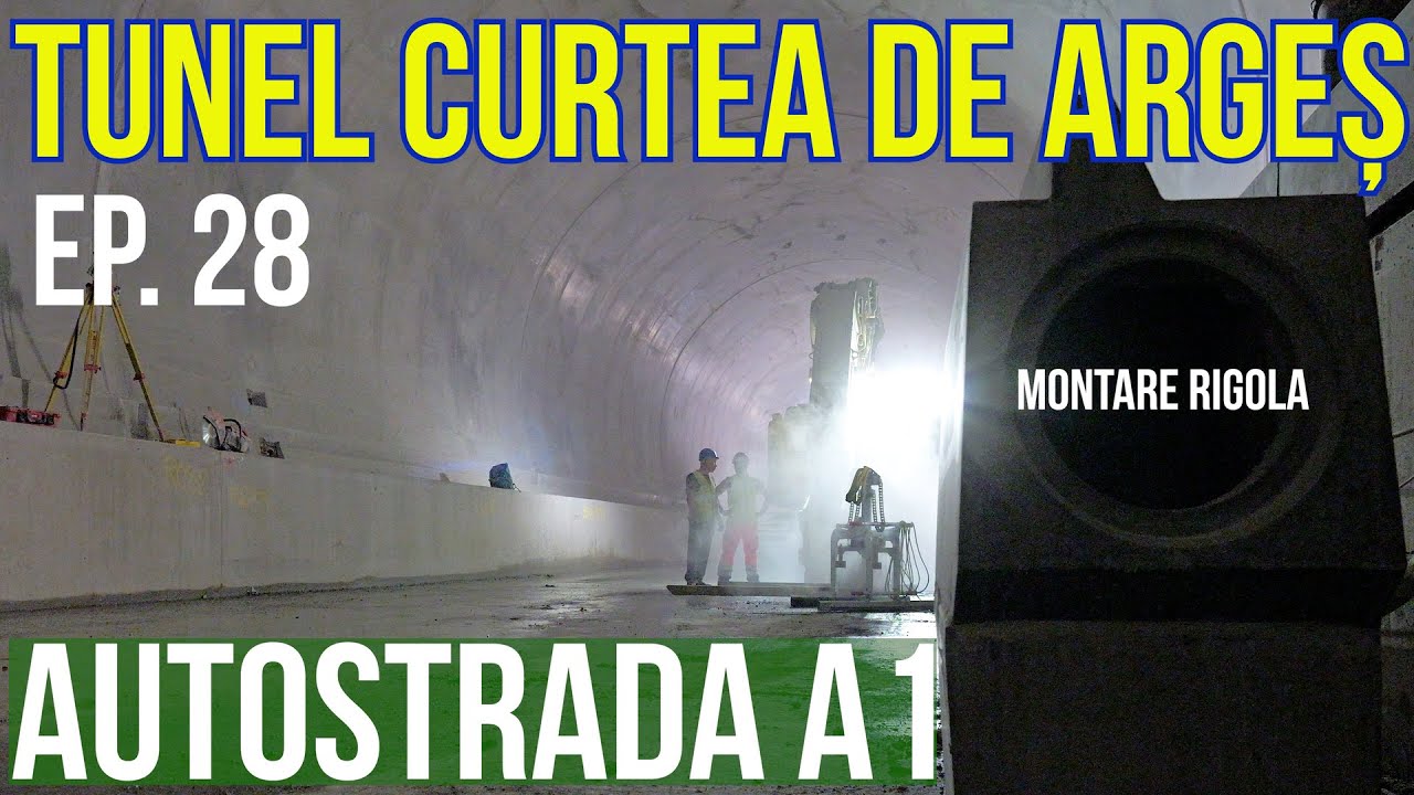 TUNEL Curtea de Arges Ep. #028 Montare rigola tunel Alina 25.06.25 | Autostrada A1 Sibiu-Pitesti S4
