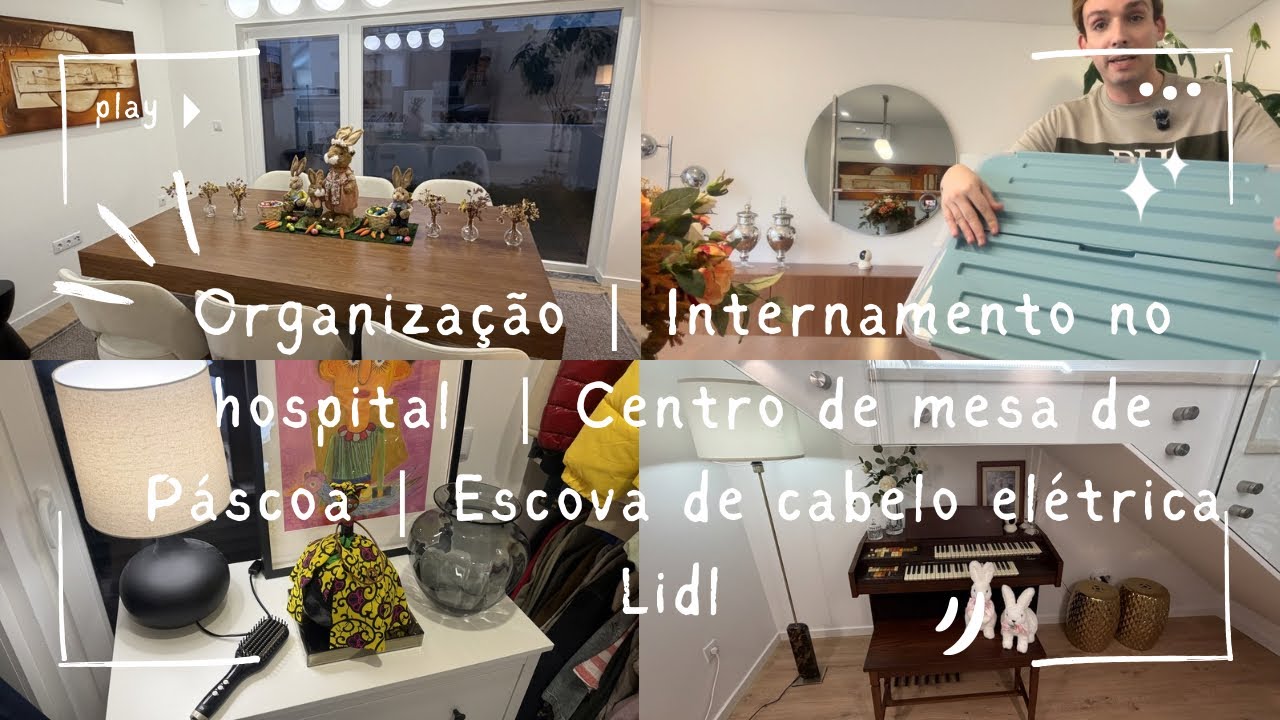 Falei tudo sobre o internamento no hospital | Centro de mesa Páscoa | Escova elétrica cabelo Lidl 