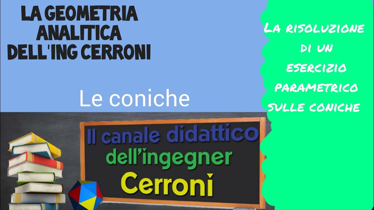 Coniche risoluzione un esercizio parametrico ( 5 )