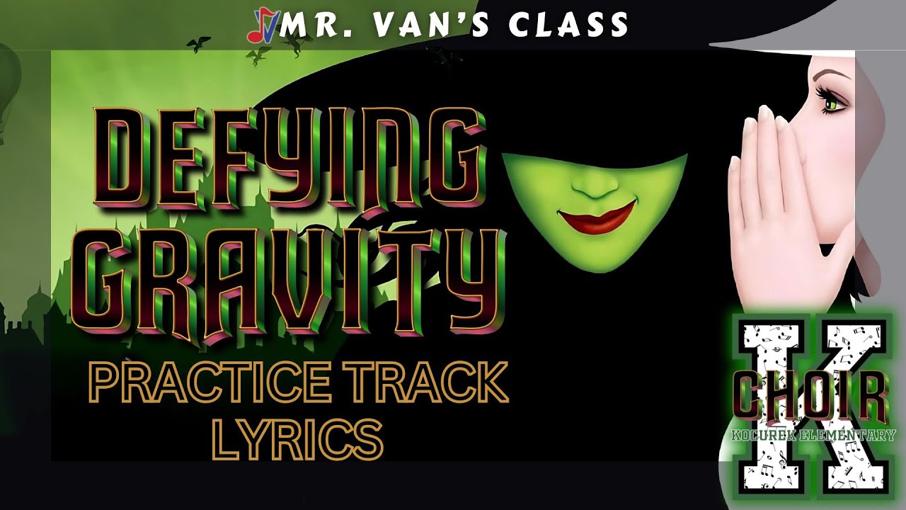 Defying Gravity from Wicked Elementary Choral Practice Track (Lyrics)