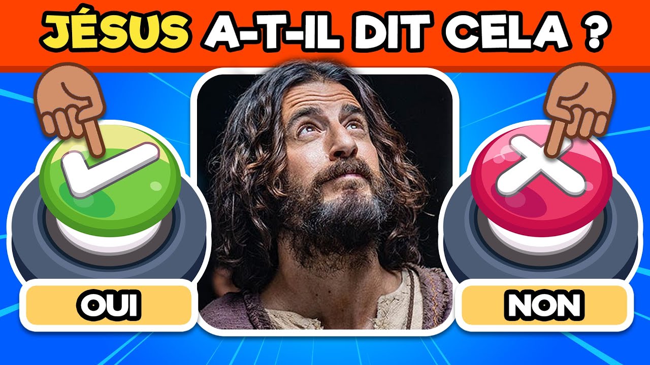 J&eacute;sus a-t-il dit cela ? Oui ou non ? | Quiz Biblique | Seulement 5 % r&eacute;ussissent tout