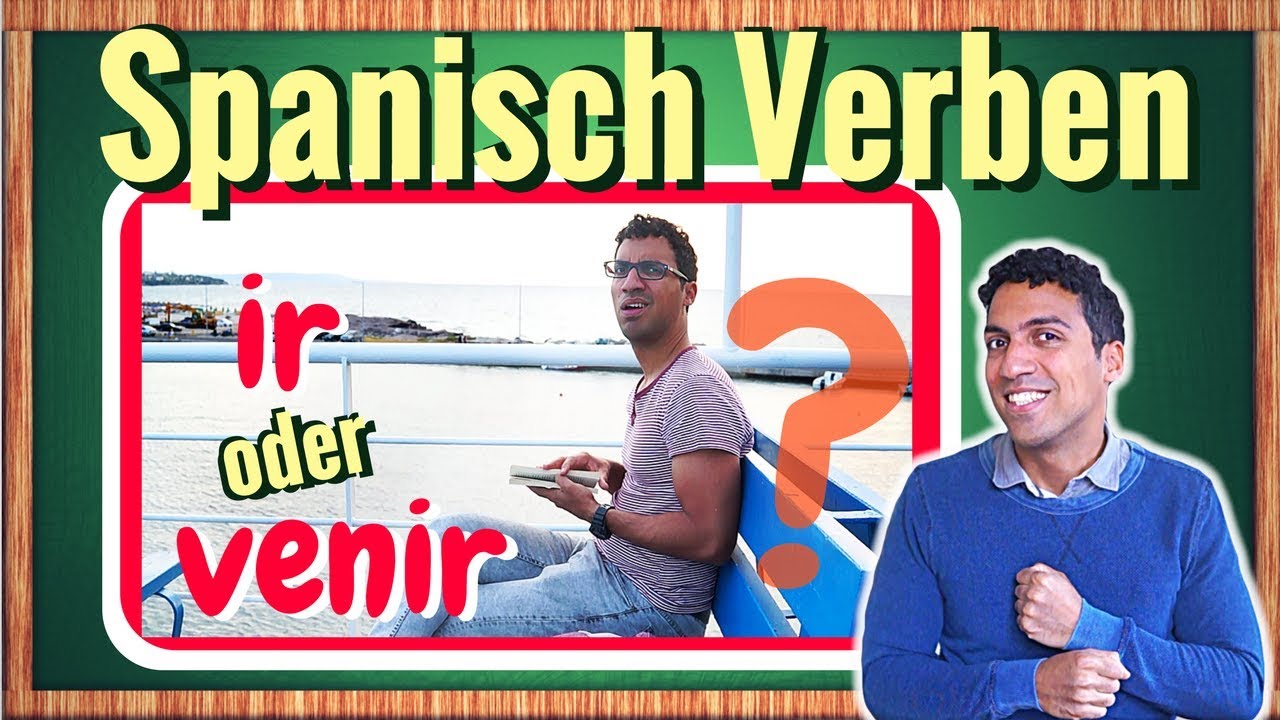 Lerne die spanischen unregelmäßigen verben ir und venir