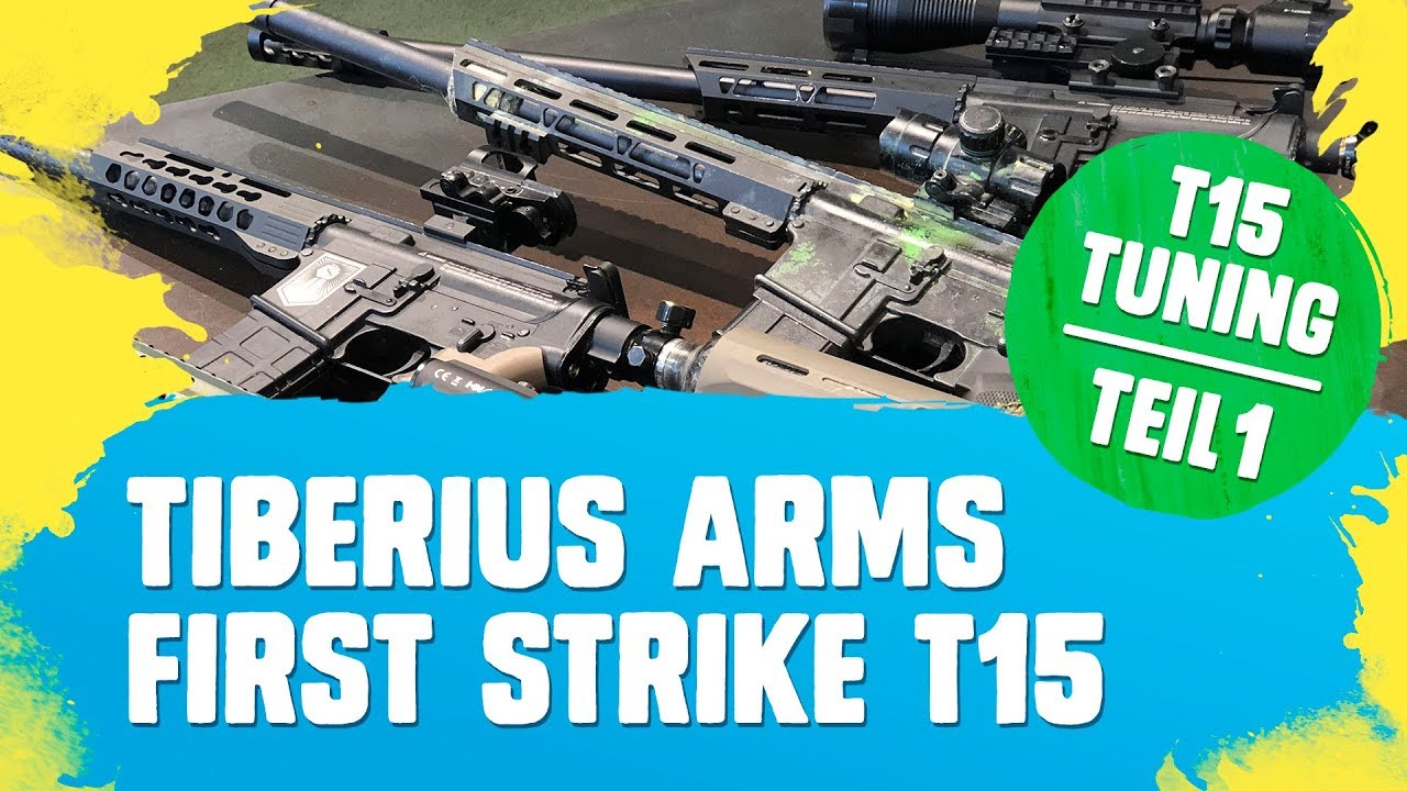 Tiberius Arms First Strike T15: Tuning TEIL1 (german)