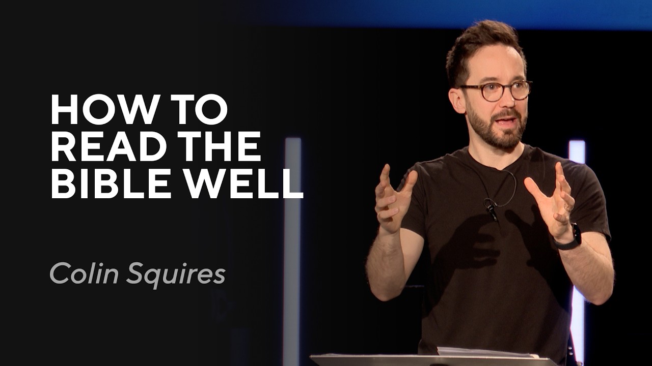 Colin Squires - How to Read the Bible Well