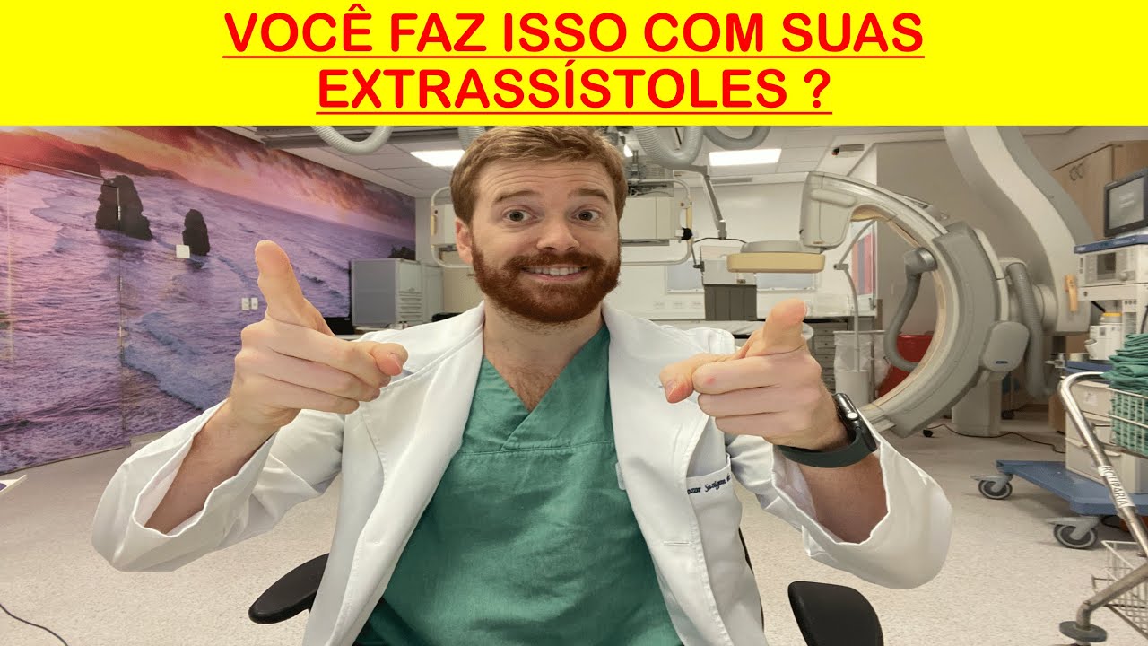 EXTRASSÍSTOLES - O QUE VOCÊ NÃO DEVE FAZER QUANDO TEM!