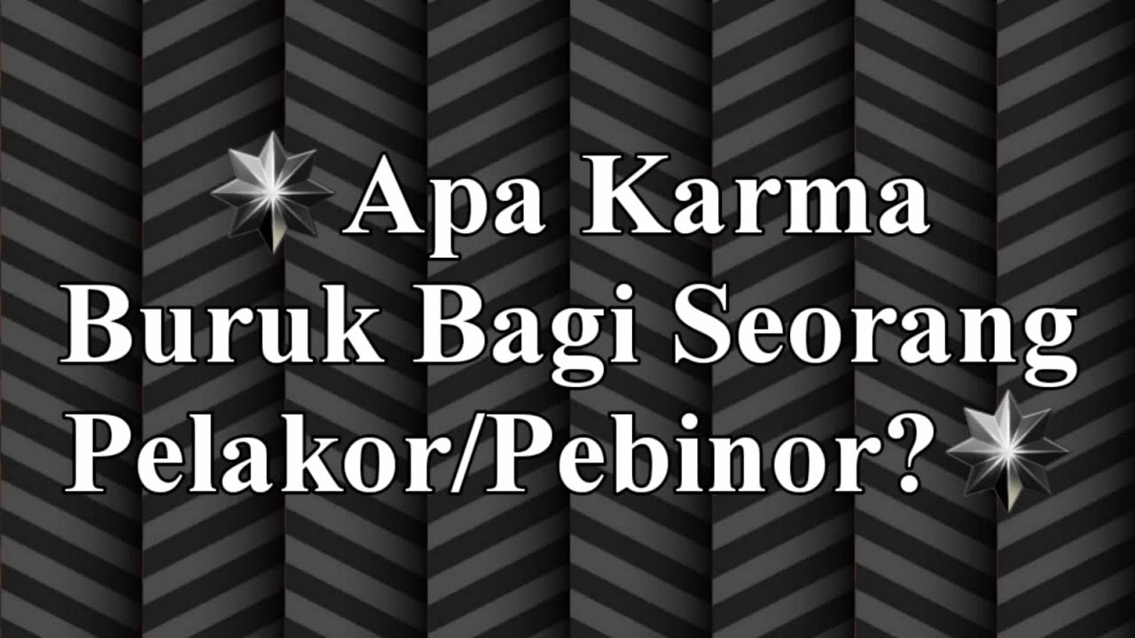 Pick A Card (Pilih Kartu), ✴KARMA BURUK BAGI PELAKOR/PEBINOR?✴ (TIMELESS & GENDERLESS)