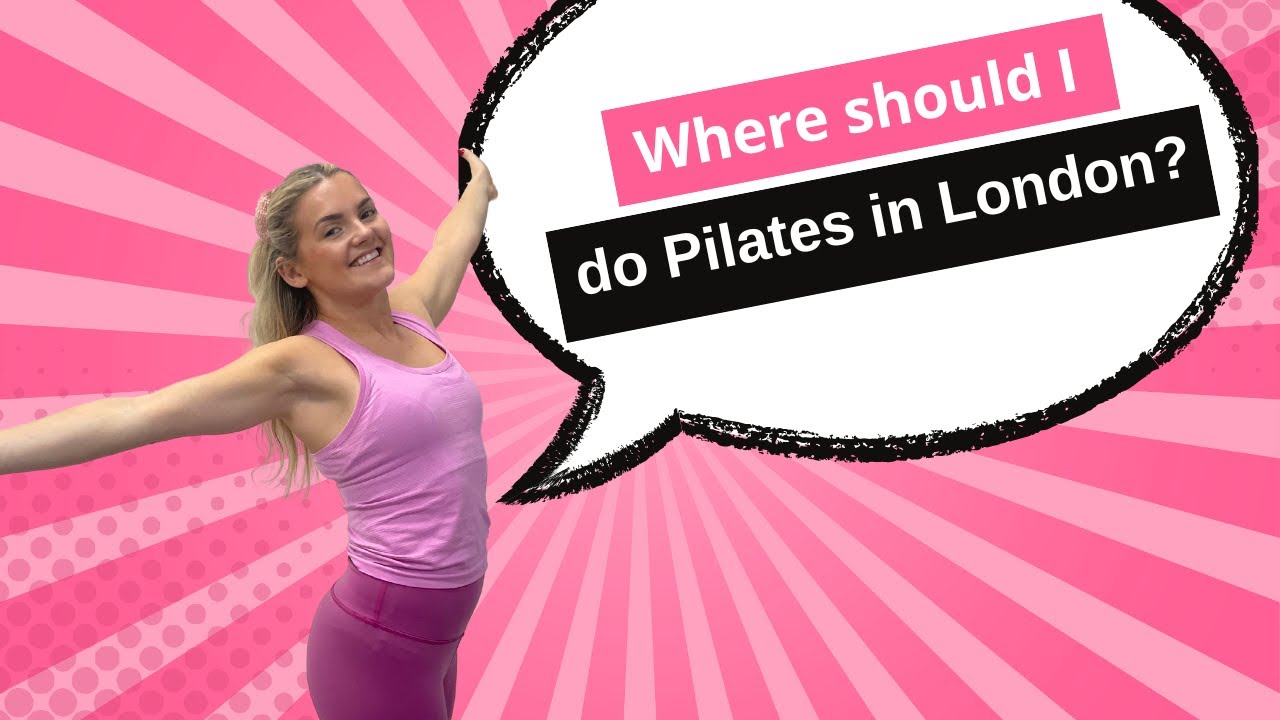 Where should I do Pilates in London?