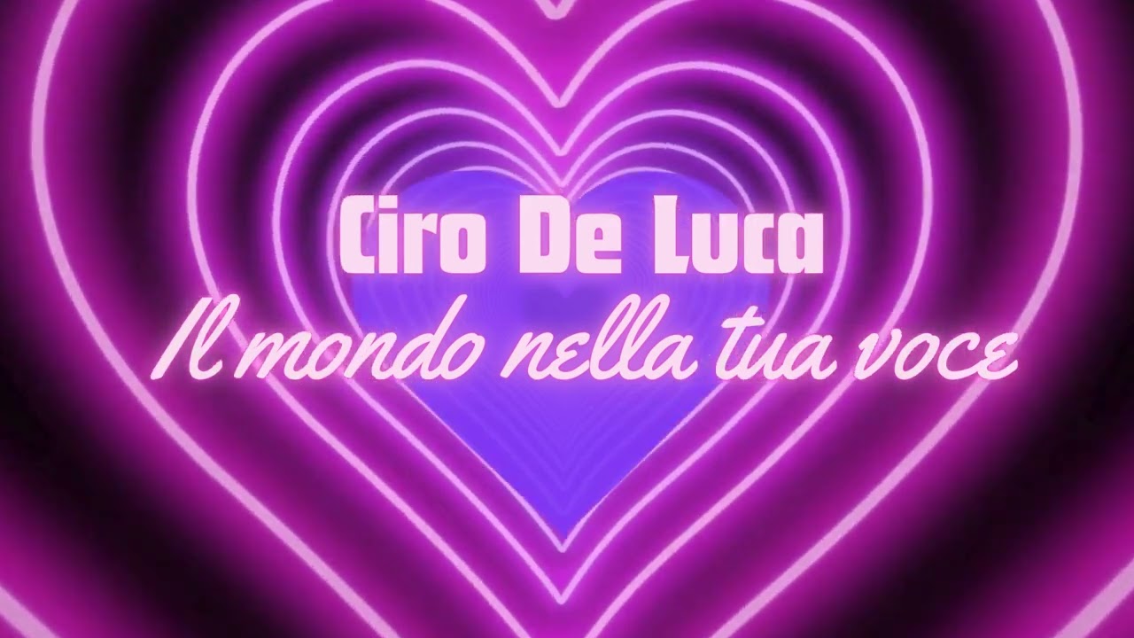 Ciro De Luca - IL MONDO NELLA TUA VOCE