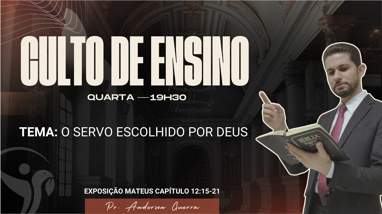 Culto de ensino | TEMA: o Servo escolhido por deus | Mateus 12:15-21