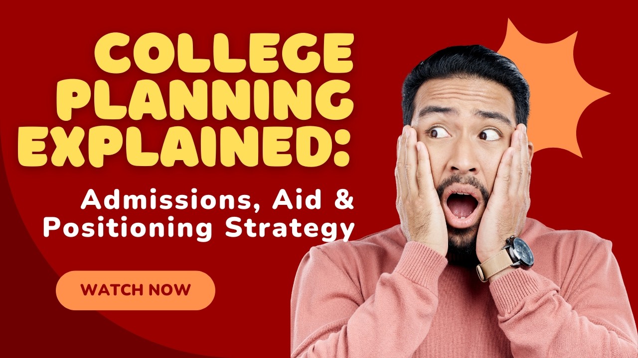 College Planning Explained: Admissions, Aid & Positioning Strategy