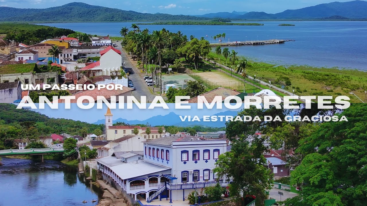 UM PASSEIO POR ANTONINA E MORRETES, VIA ESTRADA DA GRACIOSA