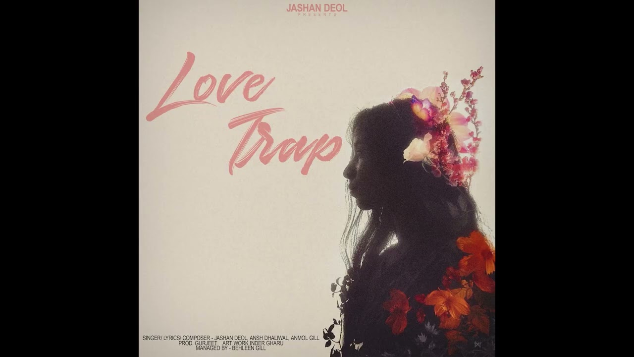 LOVE TRAP | JASHAN DEOL Ft. ANMOL GILL & ANSH DHALIWAL | NEW PUNJABI ROMANTIC SONG | 2026 | REDHOOD