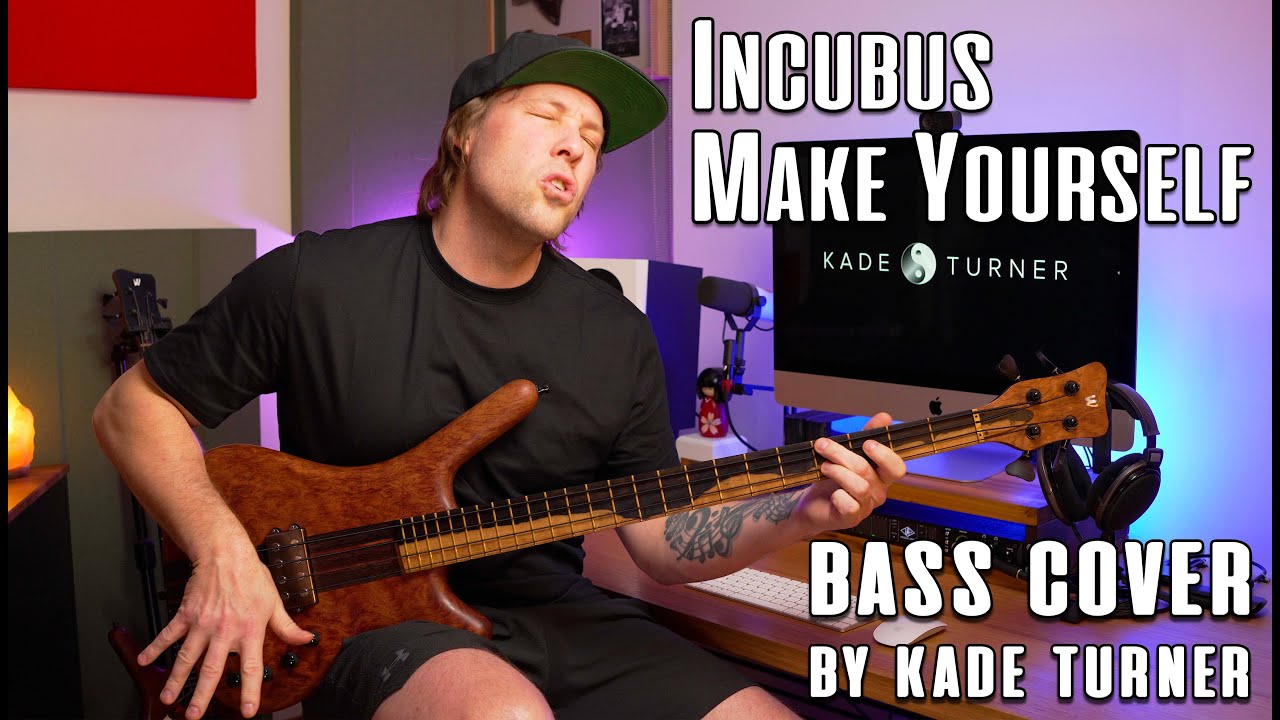 Incubus - Make Yourself - Bass Cover - Kade Turner