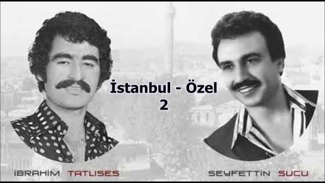 İbrahim Tatlıses - Seyfettin Sucu - İstanbul - 2