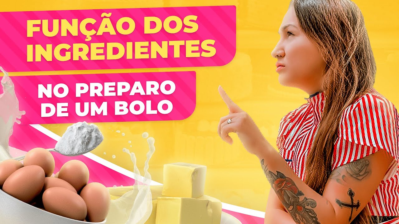 FUNÇÃO DOS INGREDIENTES NO PREPARO DE UM BOLO