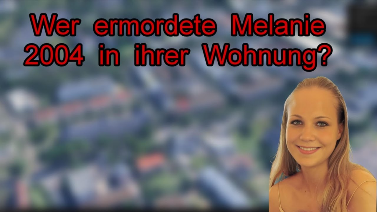 True Crime Cold Case, der Fall Melanie Hickl aus dem Jahr 2004