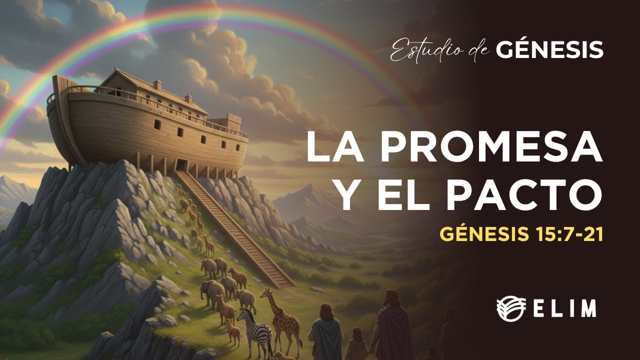 La promesa y el pacto | Génesis 15:7-21 | Estudio Bíblico