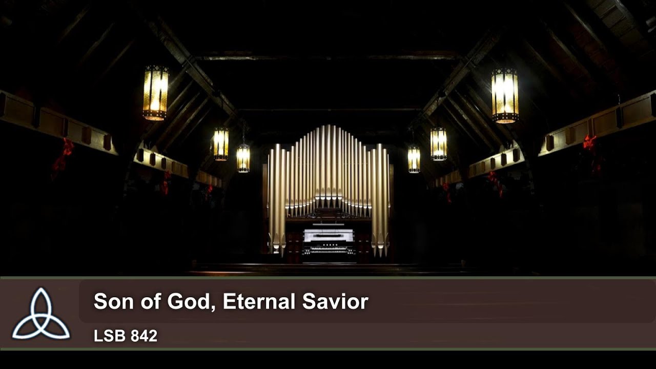 Son of God, Eternal Savior (LSB 842) - Trinity Lutheran Church