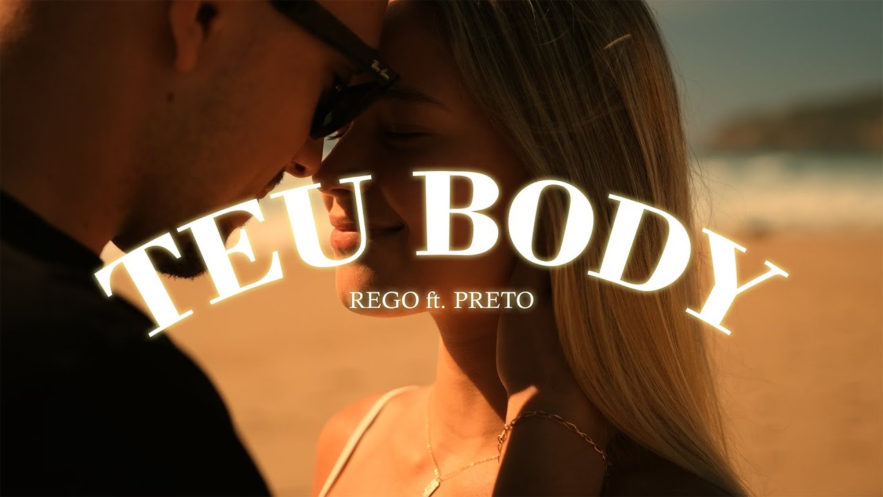 Rego - Teu Body (ft. Preto)