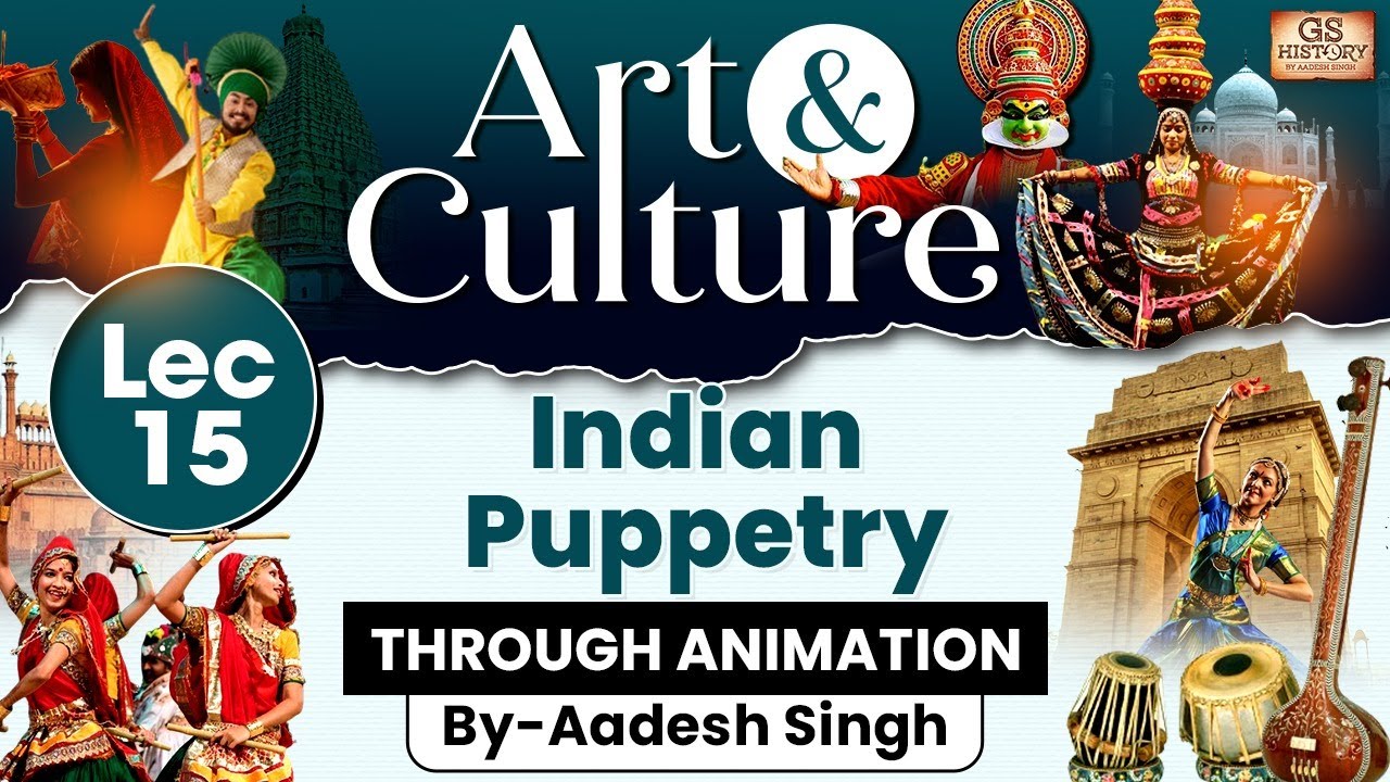 Complete Art and Culture | LEC 15: Indian Puppetry | GS History by Aadesh