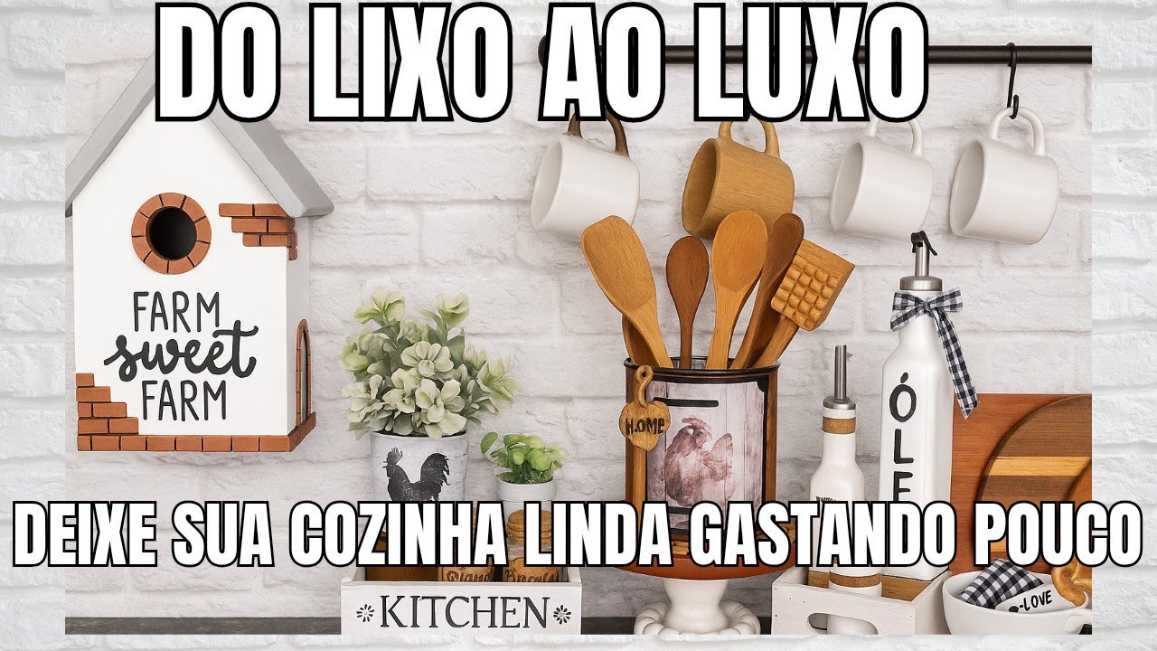 DIY- IDÉIAS PARA DECORAR E ORGANIZAR SUA COZINHA / DO LIXO AO LUXO / DIY FARMHOUSE 