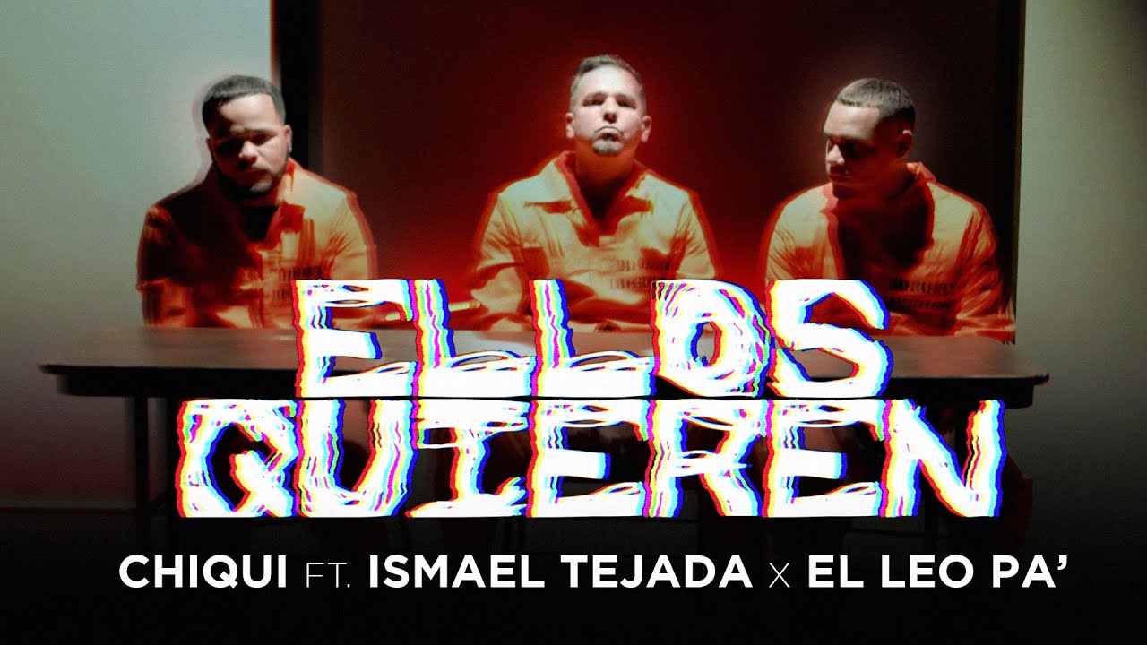 Ellos Quieren - Chiqui Ft Ismael Tejada x El Leo Pa' (Video Oficial)