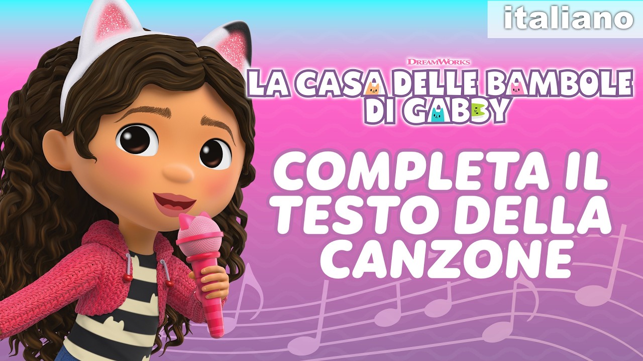 COMPLETA IL TESTO DELLA CANZONE 🎵 Edizione La casa delle bambole di Gabby!