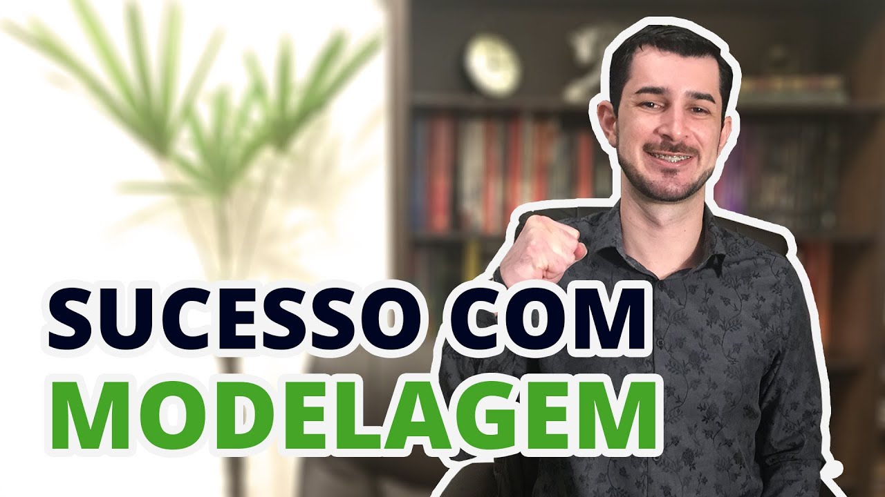 Como ter sucesso usando a MODELAGEM - PNL