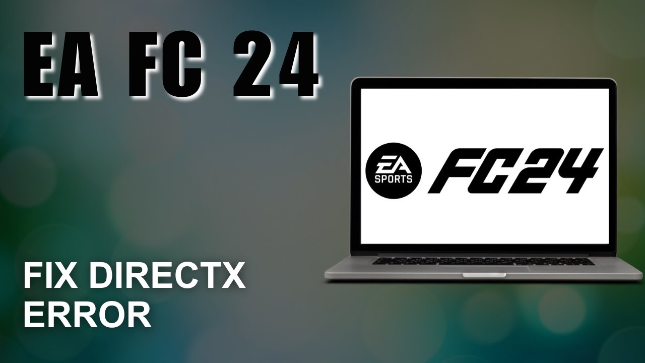 EA FC 24 DirectX Error Fix - (Easy & Working!)