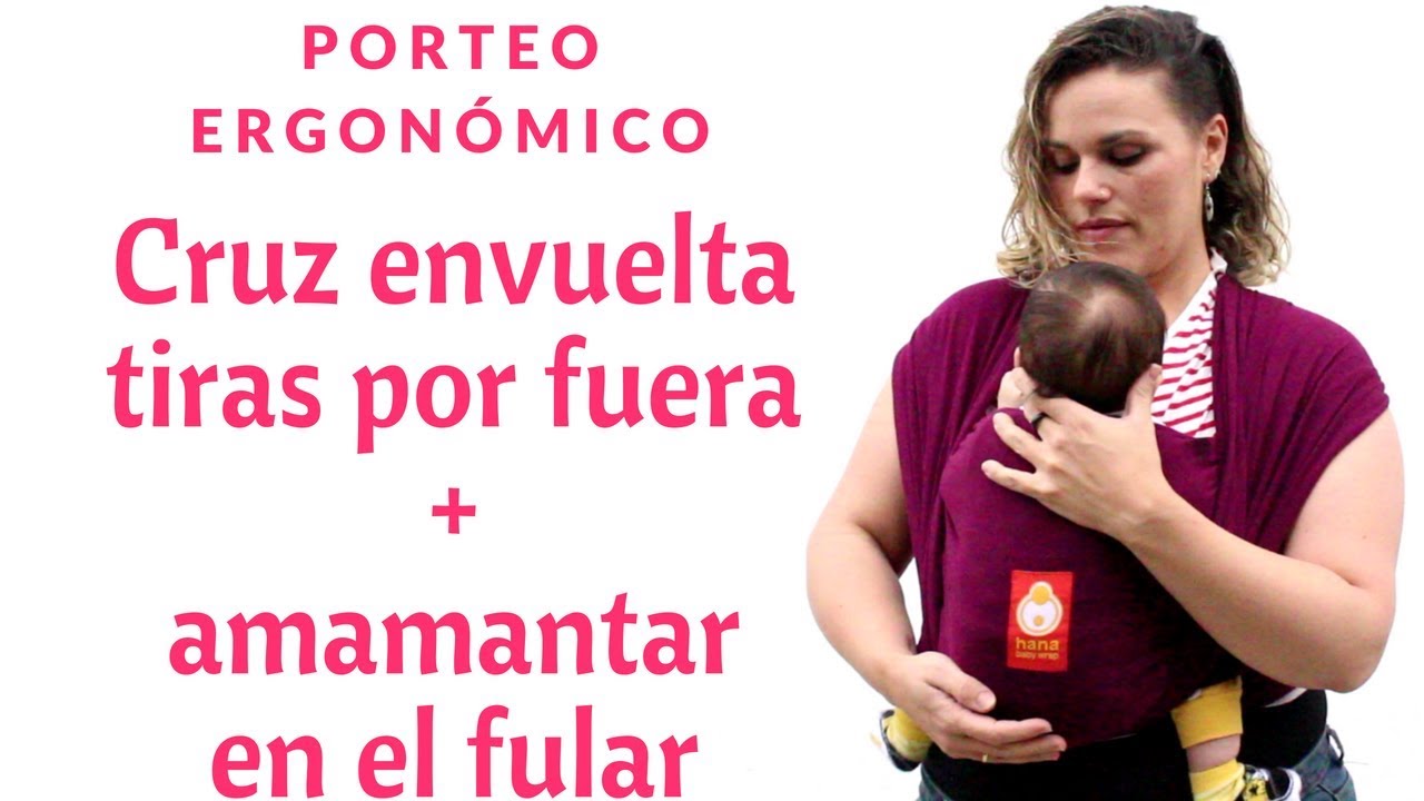 PORTEO ERGONÓMICO - CRUZ ENVUELTA TIRAS POR FUERA + AMAMANTAR EN EL FULAR - MAMÁ MATRIOSKA