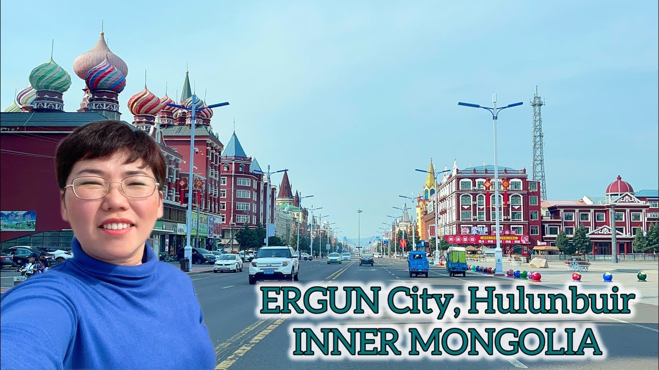 🔴 INNER MONGOLIA ERGUN City 额尔古纳, Hulunbuir