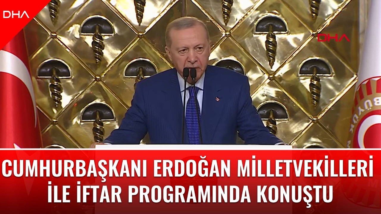 #CANLI | Cumhurbaşkanı Erdoğan, 'Milletvekilleri ile İftar' programında konuşuyor
