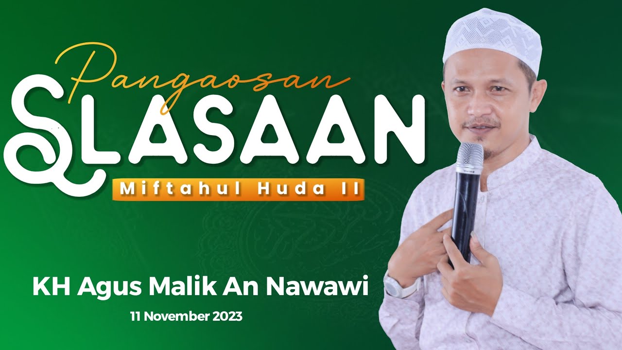 Pangaosan Slasaan Miftahul Huda || KH Agus Malik An Nawawi