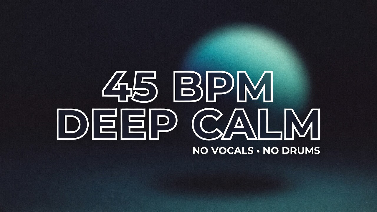 45 BPM Sleep & Breathwork Ambient