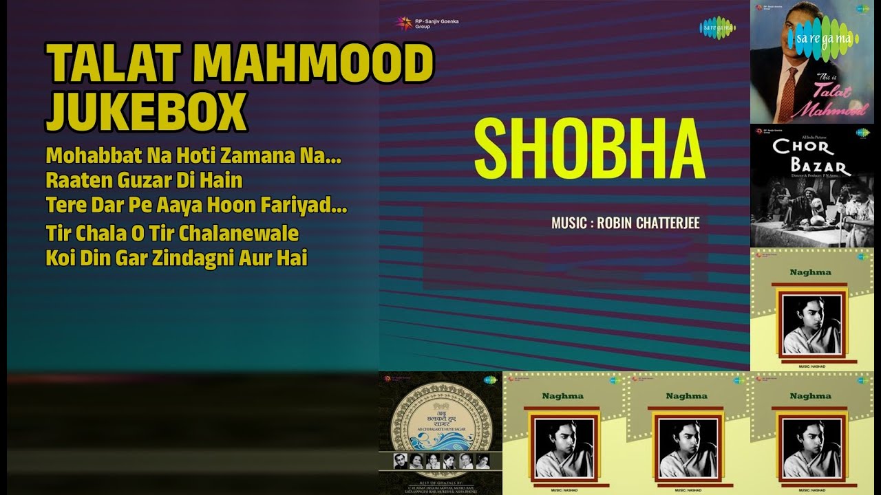 Talat's Golden Era | Talat Mahmood Songs | Mohabbat Na Hoti Zamana Na Hota