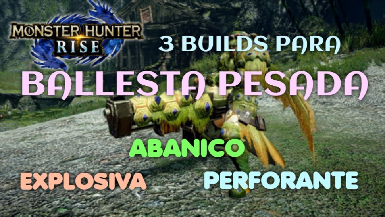 MHRise | Builds/Sets para BALLESTA PESADA (Explosiva) - (Abanico) - (Perforante)