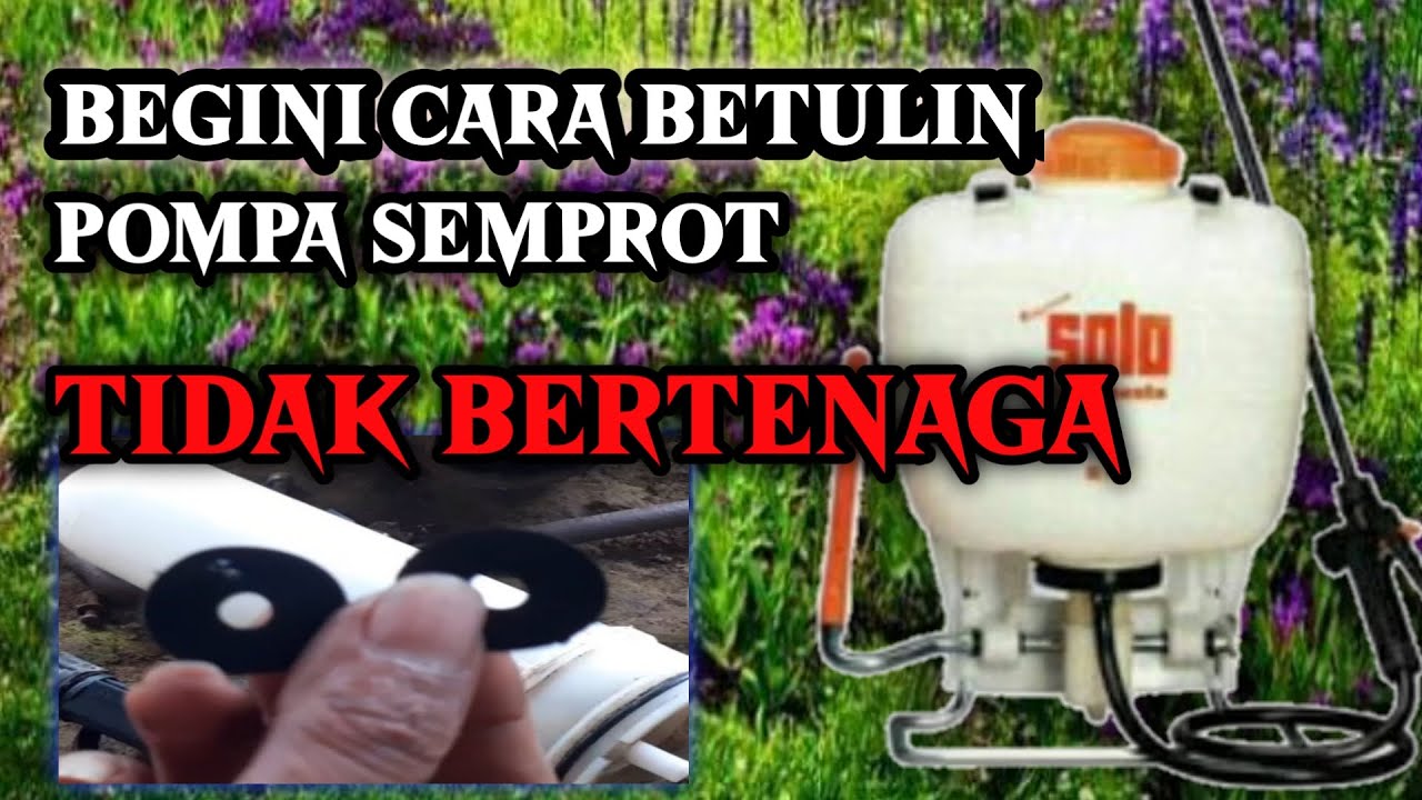 CARA MEMPERBAIKI POMPA TANGKI SEMPROT MANUAL || type solo