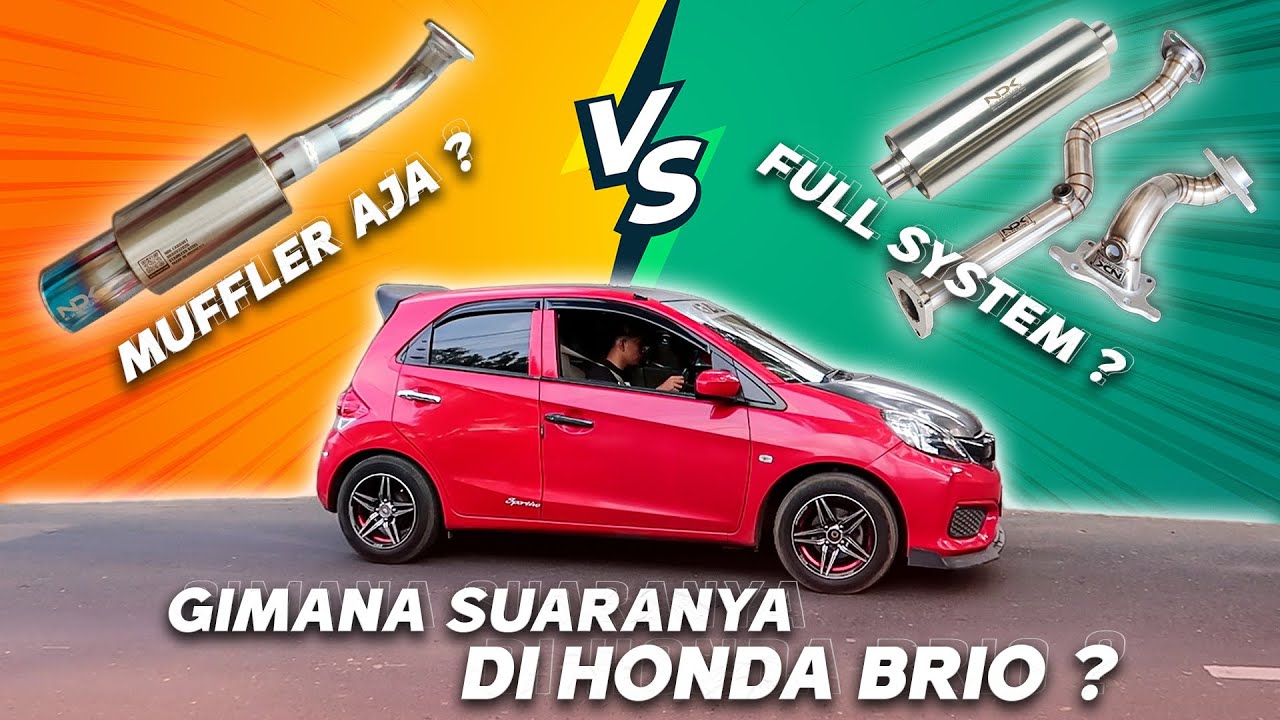 BEGINI PERBANDINGAN SUARA KNALPOT DI HONDA BRIO - Full System NDK DK-03 V3