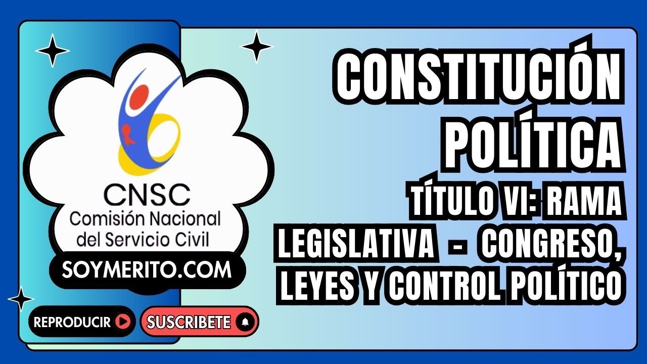 Constitución Política de Colombia | TÍTULO VI: Rama Legislativa🏛️ Congreso, Leyes y Control Político