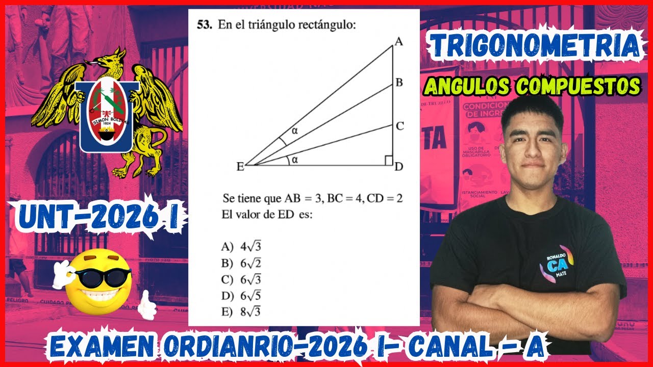 💥TRIGONOMETRÍA- ANGULOS COMPUESTOS EXAMEN ORDINARIO CANAL A - UNT - 2026 I