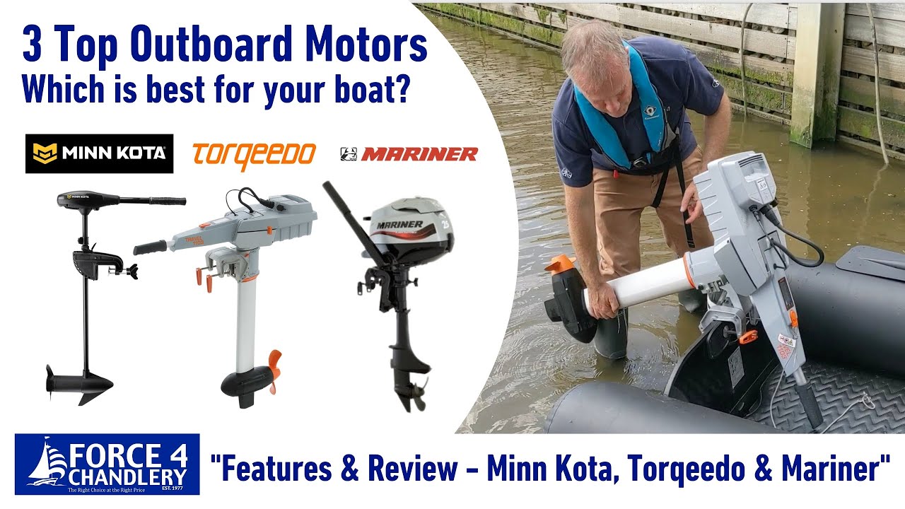 3 Top Outboard Motors - which is best for your boat? Mariner, Minn Kota, Torqeedo, features & review