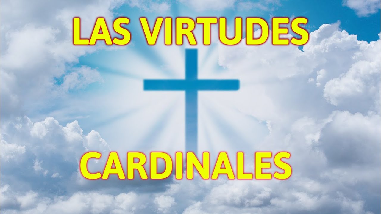 ¿Qué son las virtudes cardinales?  ║  Seamos mejores hijos de DIOS