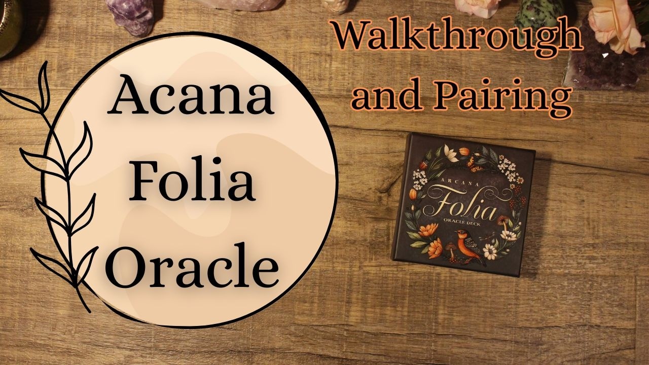 Acana Folia Oracle walkthrough and pairing🦋🌿
